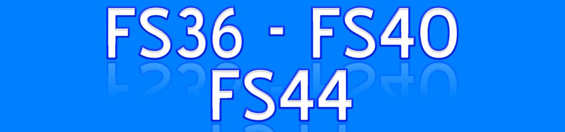 FS36 FS40 FS44