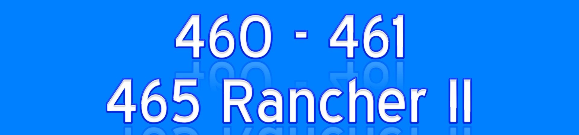 460 461 465 Rancher II