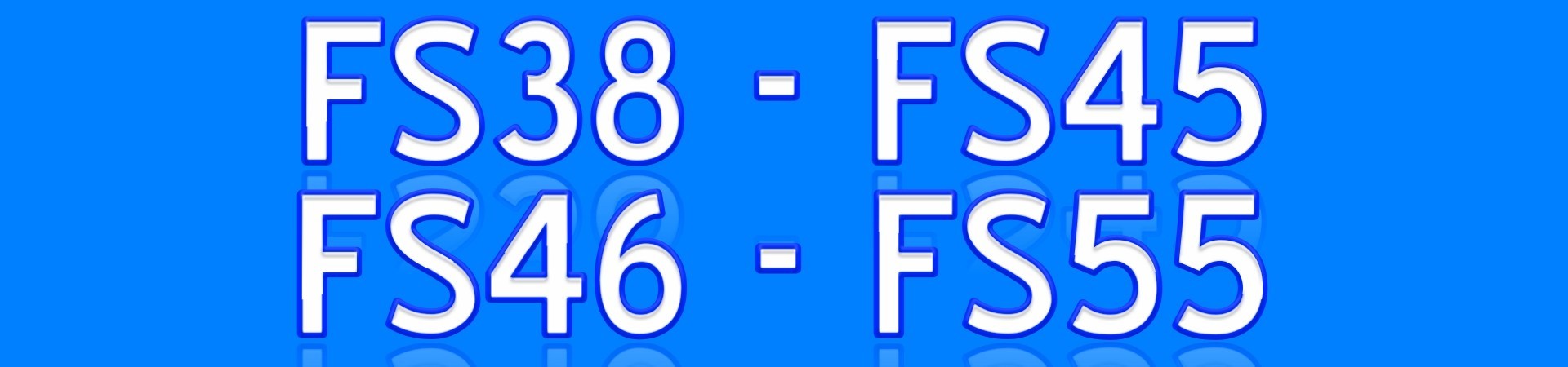 FS38 FS45 FS46 FS55