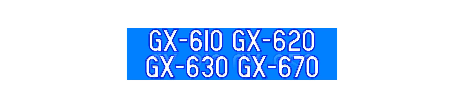 GX610 GX620 GX630 GX670
