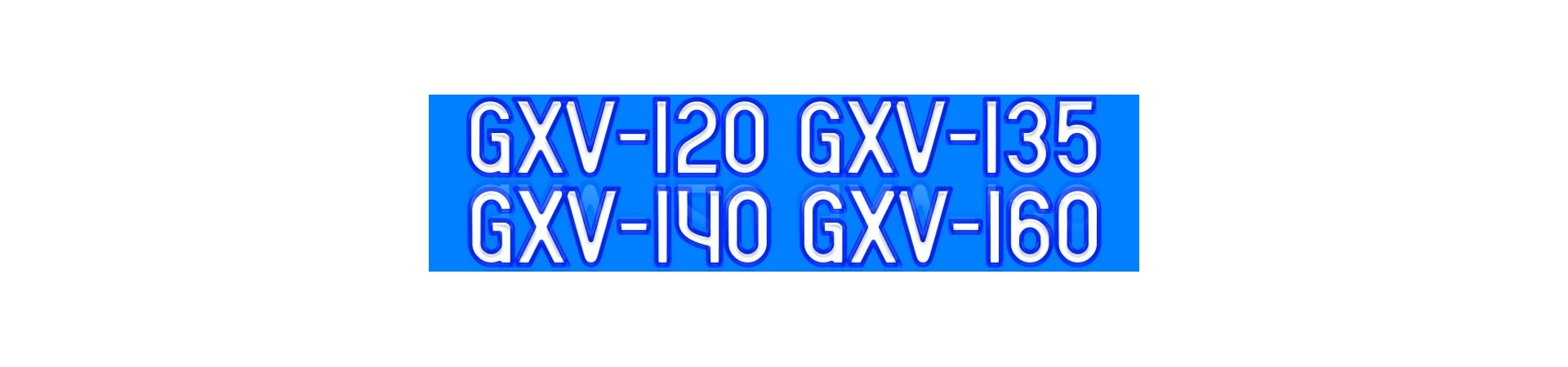 GXV120 GXV135 GXV140 GXV160