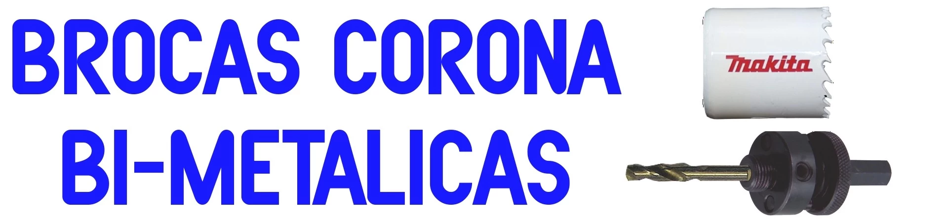 BROCAS de Corona BiMetálicas Makita para Acero, Hierro, Metal, Madera y Plásticos