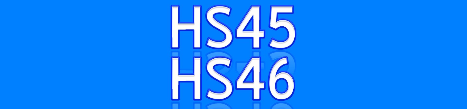 HS45 HS46